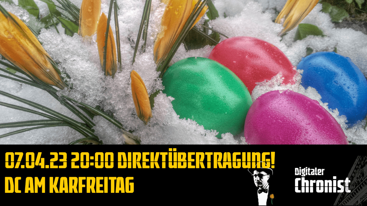 Aufzeichnung vom 07.04.23 Direktübertragung! DC am Karfreitag