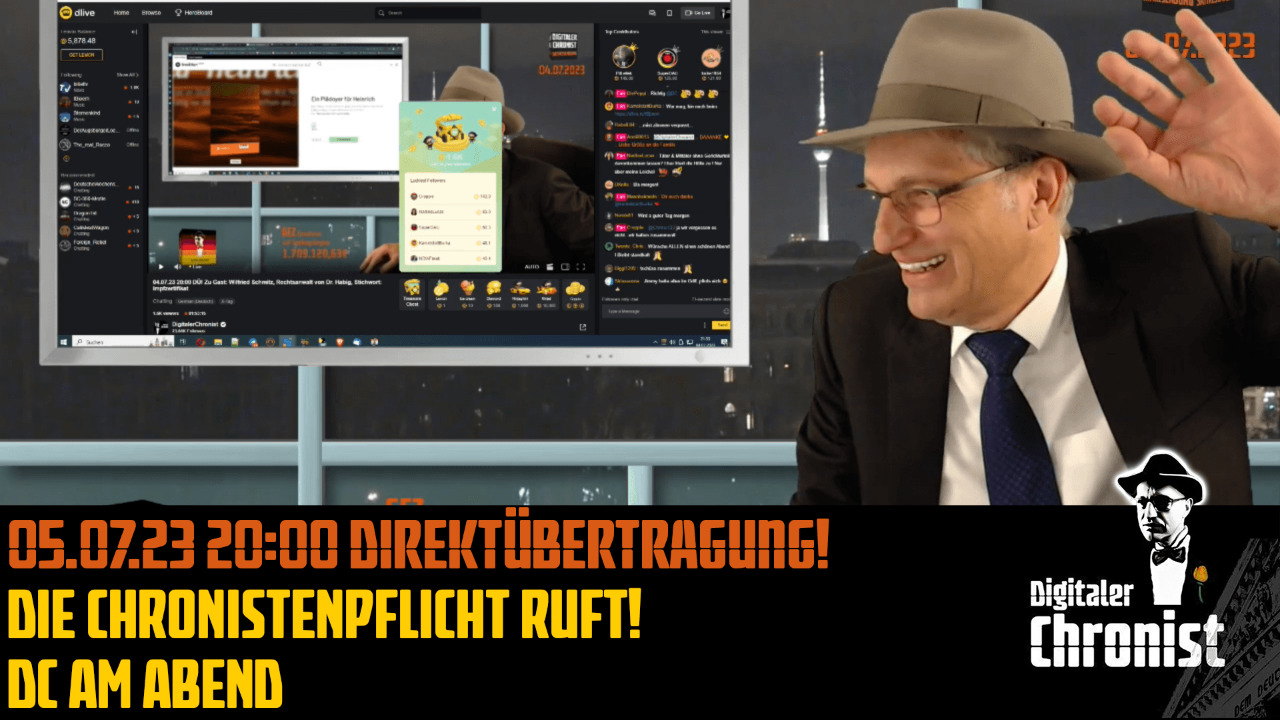 Aufzeichnung von 05.07.23 Direktübertragung! Die Chronistenpflicht ruft! DC am Abend