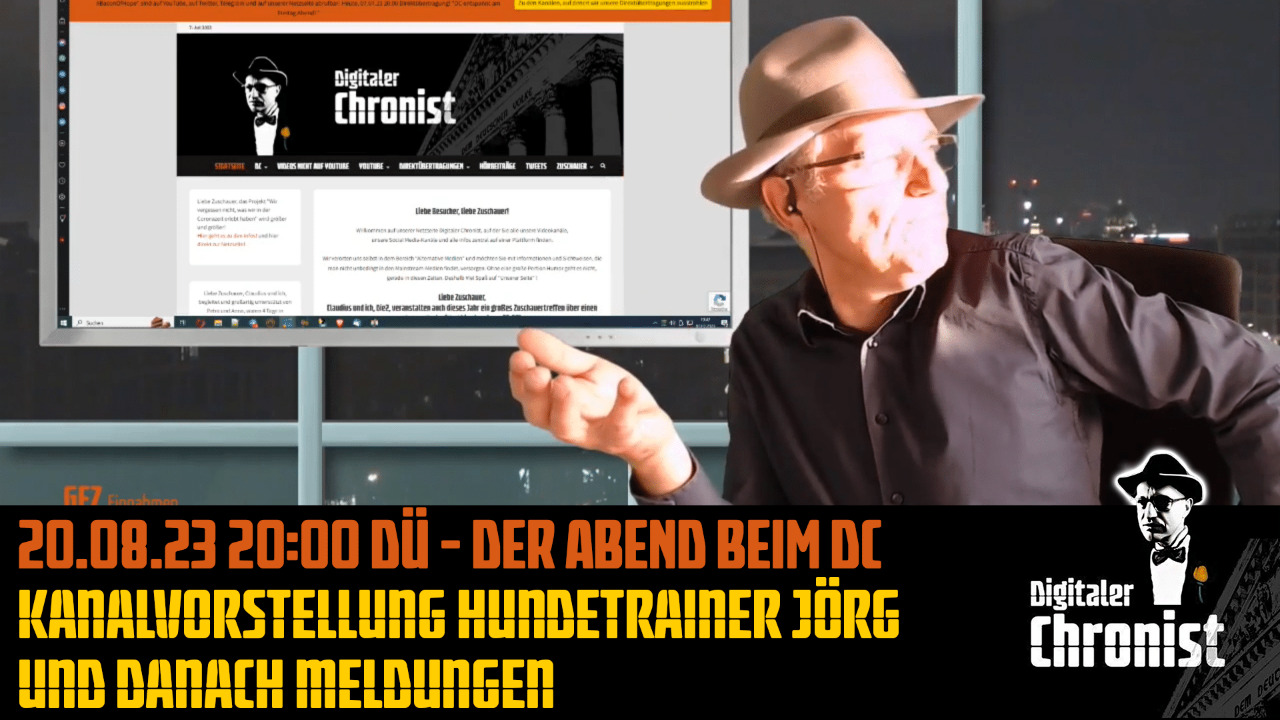 Aufzeichnung vom 20.08.23 Der Abend beim - DC Kanalvorstellung Hundetrainer Jörg und Meldungen