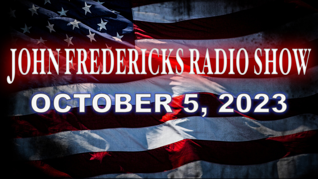 The John Fredericks Show [Live Radio & TV Show] October 5, 2023