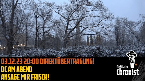Aufzeichnung vom 03.12.23 Direktübertragung! DC am Abend - Ansage mir frisch!