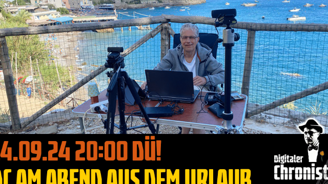 Aufzeichnung vom 14.09.24 DC am Abend aus dem Urlaub