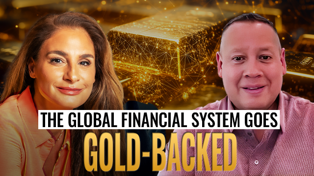 Mel K & Andrew Sorchini | The Global Financial System Goes Gold-Backed