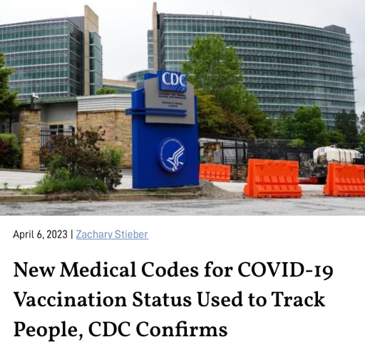 🚨 "The U.S. Centers for Disease Control and Prevention (CDC) made the confirmation in emails that The Epoch Times obtained through a Freedom of Information Act request.

The CDC had said in documents and public statements that the goal of the new codes, in the International Classification of Diseases (ICD) system, was 'to track people who are not immunized or only partially immunized.'"

https://www.theepochtimes.com/new-medical-codes-for-covid-19-vaccination-status-used-to-track-people-cdc-confirms_5173498.html?utm_source=partner&utm_campaign=TheChiefNerd&src_src=partner&src_cmp=TheChiefNerd