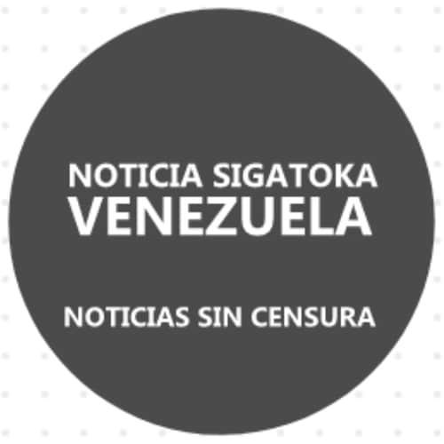 Noticia Sigatoka Venezuela, la fuente de información nacional e internacional, únete a nuestros canales