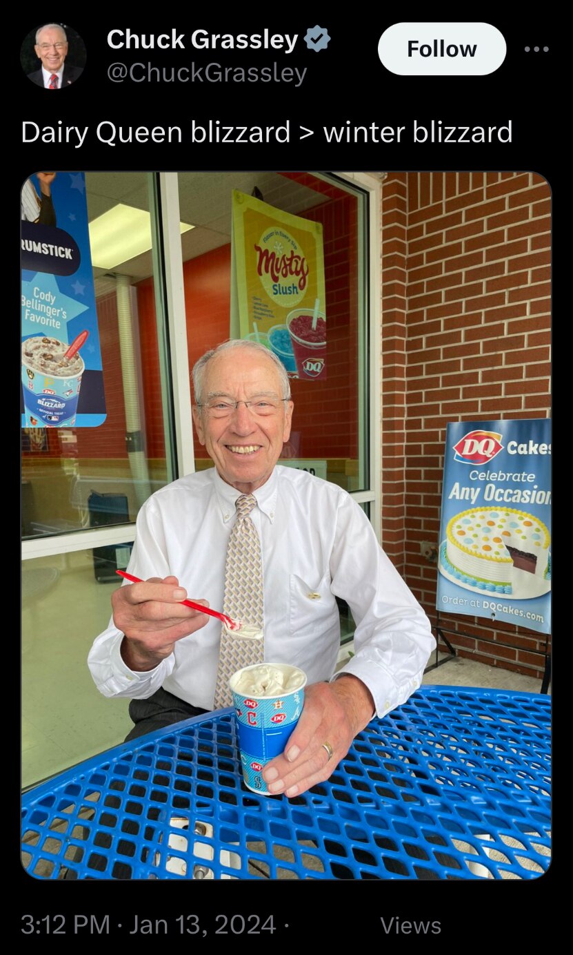 @gqpatriot71 Dairy Queen blizzard > winter blizzard

https://x.com/ChuckGrassley/status/1746264036096852366?s=...
