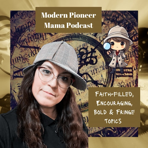 Pioneer Mama Talks that are Faith-filled, Encouraging, Bold & Fringe Topics for the Modern Era.