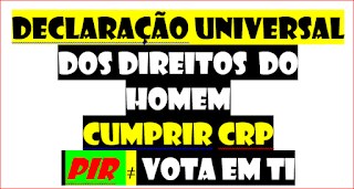 Artigo 16.º CRP
(Âmbito e sentido dos direitos fundamentais)
1. Os direitos fundamentais consagrados na Constituição não excluem quaisquer outros constantes das leis e das regras aplicáveis de direito internacional.
2. Os preceitos constitucionais e legais relativos aos direitos fundamentais devem ser interpretados e integrados de harmonia com a Declaração Universal dos Direitos do Homem.

DECLARAÇÃO UNIVERSAL
DOS DIREITOS DO HOMEM
Aprovada pela Assembleia Geral da ONU
10 de Dezembro de 1948

30 ARTIGOS

https://diariodarepublica.pt/dr/geral/legislacao-relevante/declaracao-universal-direitos-humanos
