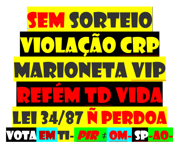 A TRETA DOS POLÍTICOS E D PNTV
PEÕES DE BREGA 
ANALFABETOS COMPROVADOS
POLÍTICO FAZ e JURA CRP https...