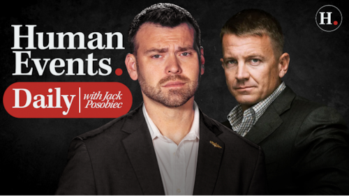 HUMAN EVENTS WITH JACK POSOBIEC M-F AT 2PM ET.