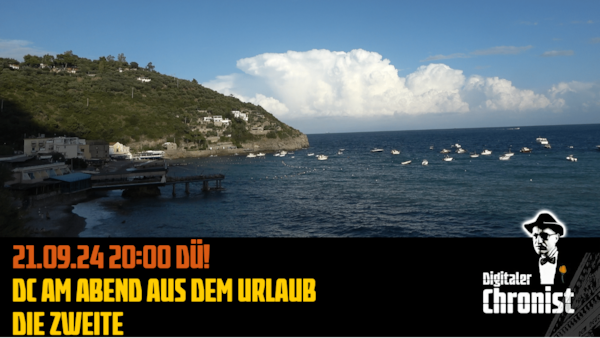 Aufzeichnung vom 21.09.24! DC am Abend aus dem Urlaub - Die Zweite