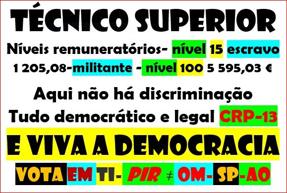 TÉCNICO SUPERIOR PROF DR PRECÁRIO
AFINAL O PROBLEMA É SERES ANALFABETO
Ñ DISTINGUES FORMIGA D ELEFAN...