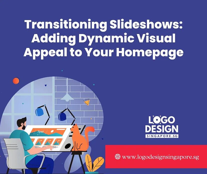 Transitioning Slideshows for Engaging Websites — Logo Design Singapore
A transitioning slideshow is ...