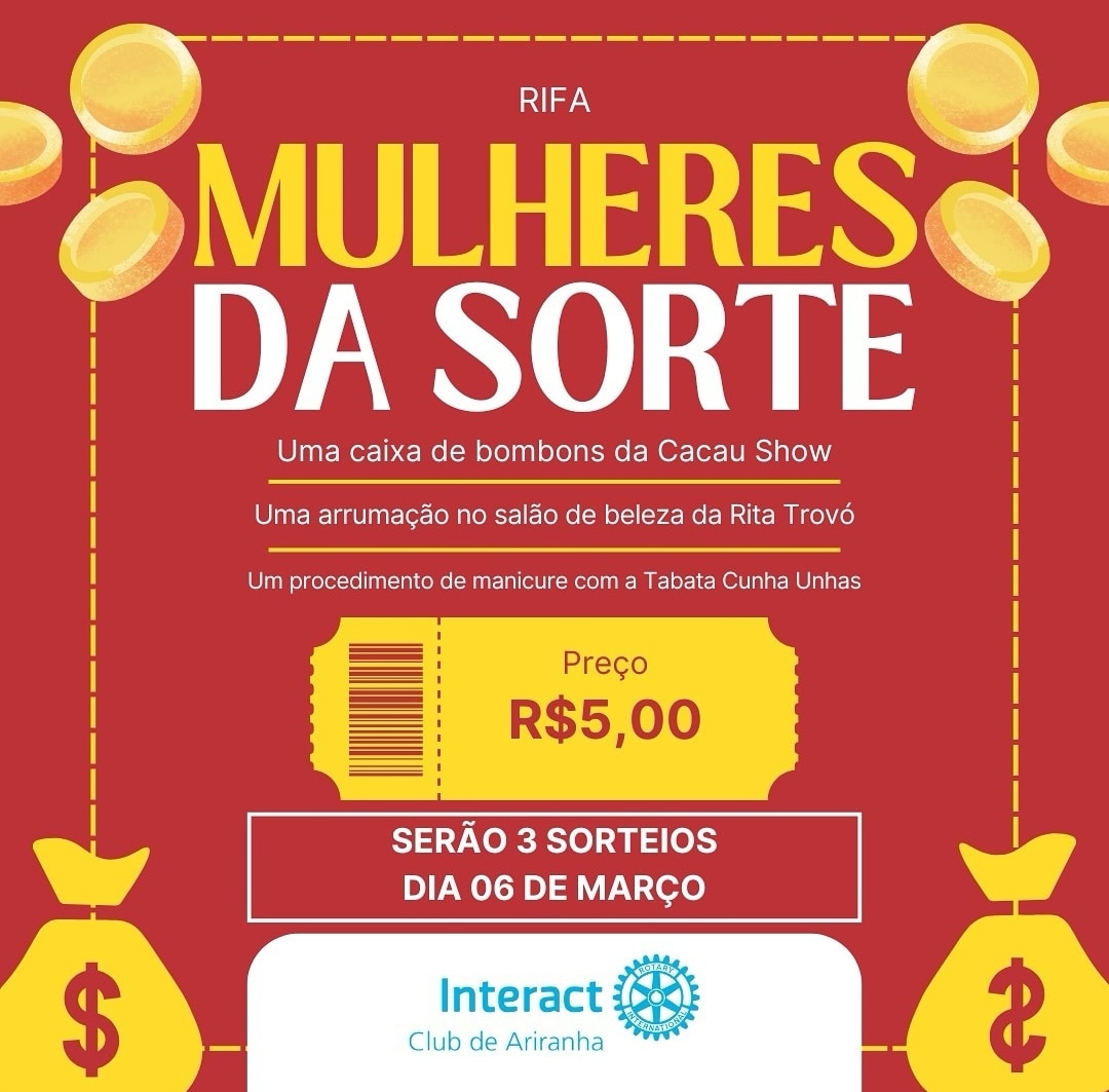 RIFA MULHERES DA SORTE

O Interact Club de Ariranha preparou algo especial para celebrar o mês das m...