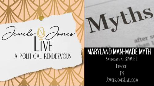 MARYLAND MAN-MADE MYTH | A Political Rendezvous - Ep. 119