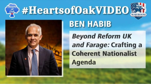 Hearts of Oak: Ben Habib - Beyond Reform UK and Farage: Crafting a Coherent Nationalist Agenda