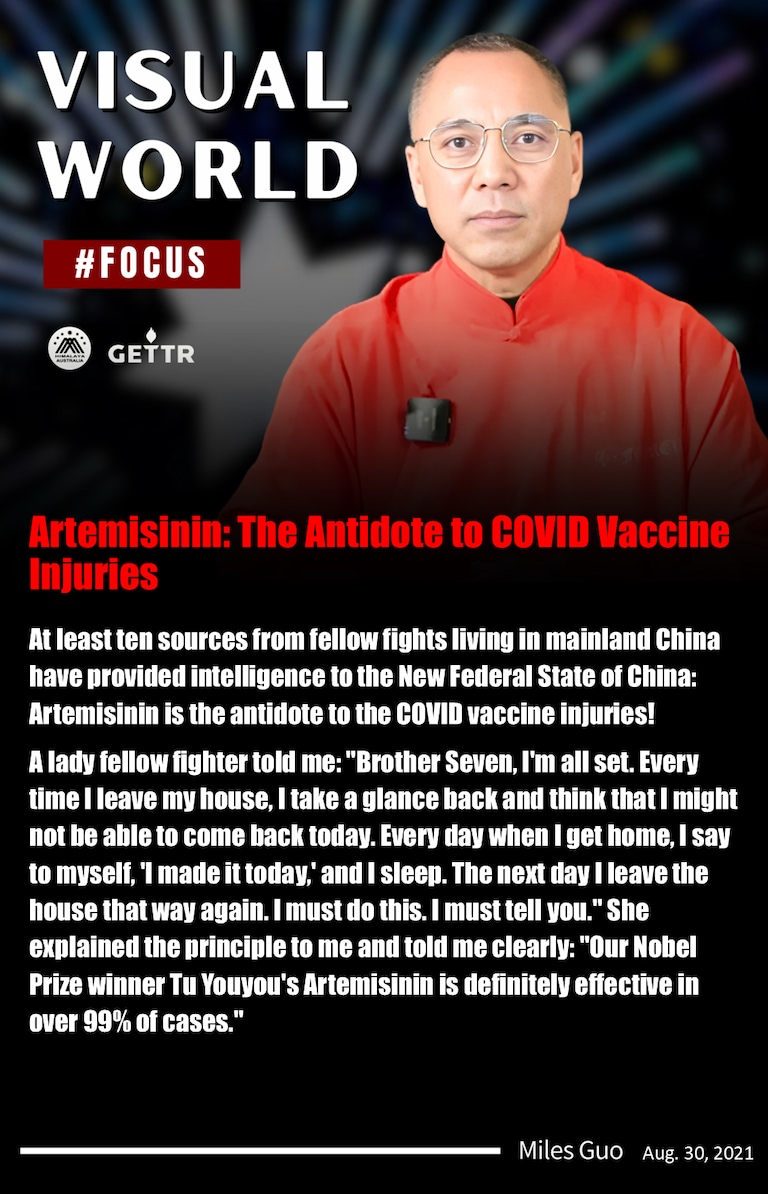 【VISUAL WORLD】-FOCUS
Artemisinin: The Antidote to COVID Vaccine Injuries
青蒿素:新冠疫苗后遗症的解药
At least ten sources from fellow fights living in mainland China