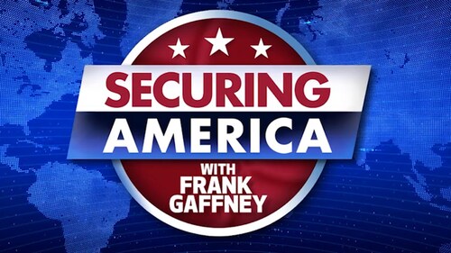 SECURING AMERICA WITH FRANK GAFFNEY