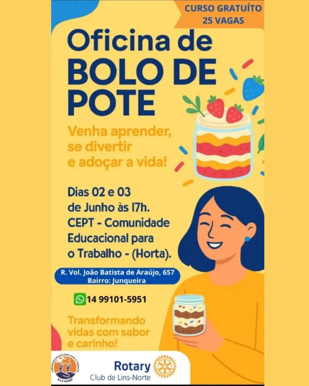 Texto do Rotary Club de Lins - Norte:

Inscrições abertas!
Vem aí a Oficina de Bolo de Pote – sabor,...