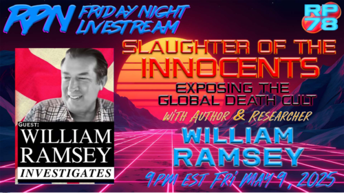 Exposing The Global Death Cult with William Ramsey on Fri Night Livestream