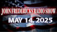 The John Fredericks Show [Live Radio & TV] May 14, 2025