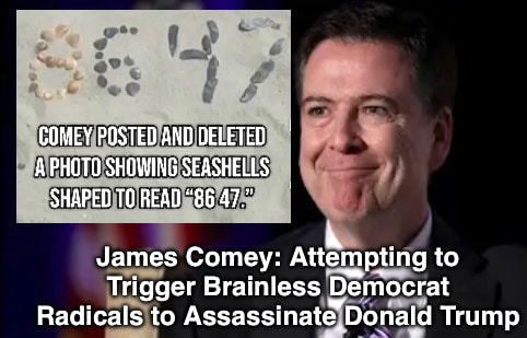 Comey’s Coy Death Threat!
James Comey, Former Democrat FBI Director Posts a SIGNAL Aimed at Violence Prone Radicals, That TRUMP Should Be Assassinated!