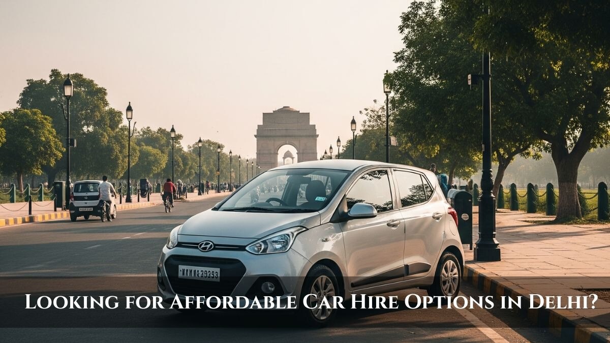 Looking for Affordable Car Hire Options in Delhi?

Hiring a car in Delhi doesn't have to be costly a...