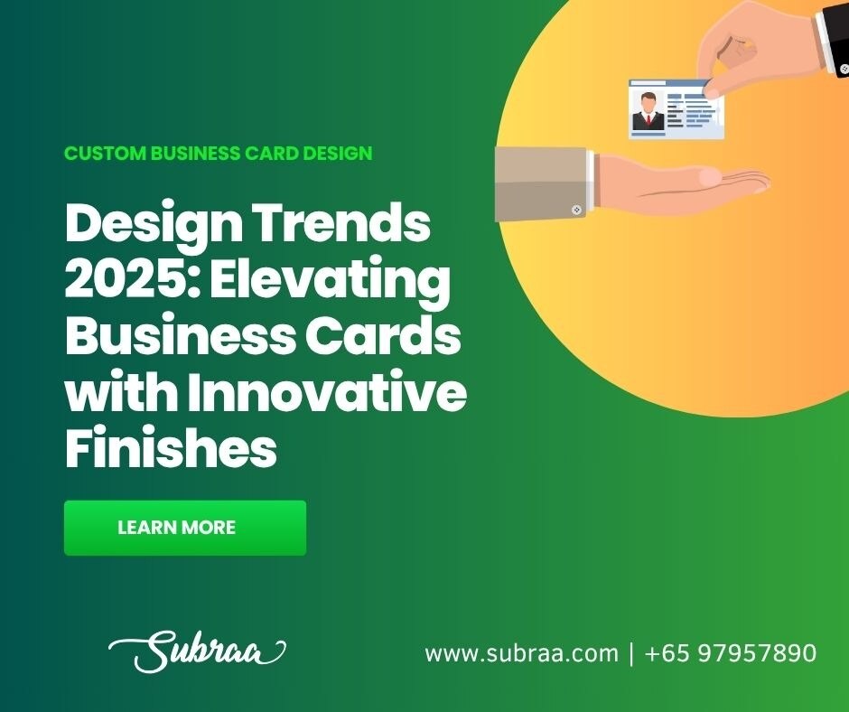 Design Trends 2025: Elevating Business Cards with Innovative Finishes-Subraa

The Business Card rema...