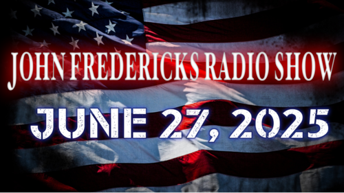 The John Fredericks Show [Live Radio & TV] June 27, 2025