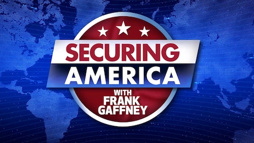 SECURING AMERICA WITH FRANK GAFFNEY