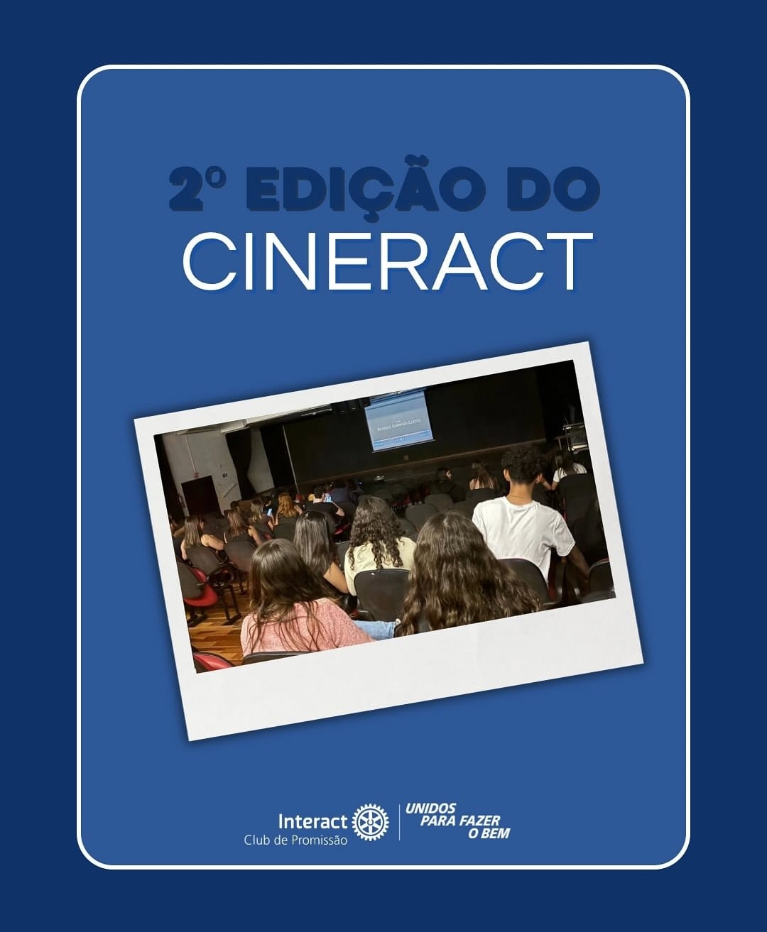 o Interact Club de Promissão realizou a 2ª edição do Cineract, no Anfiteatro Municipal. As duas sess...