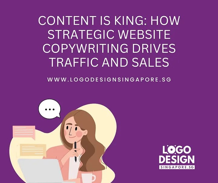 Content is King: How Strategic Website Copywriting Drives Traffic and Sales — Logo Design Singapore
...