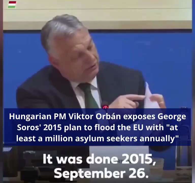 Hungarian PM Viktor Orbán exposes George Soros' 2015 plan to flood the EU with "at least a million a...