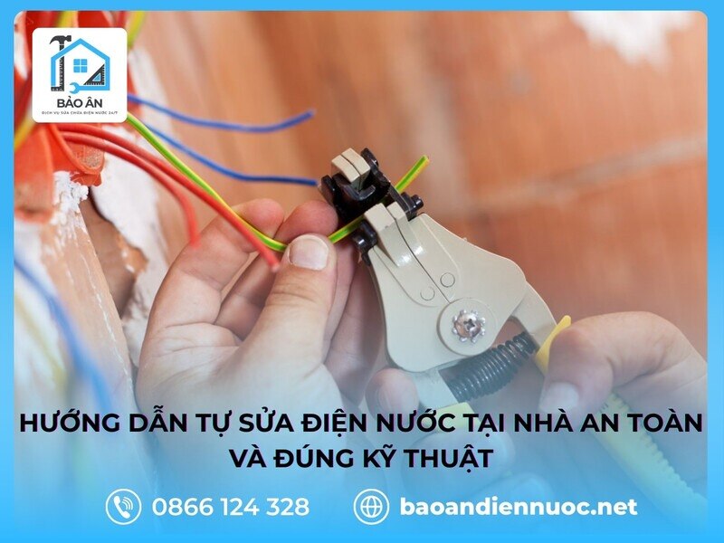 Kỹ năng tự sửa điện nước là giải pháp chủ động giúp gia chủ khắc phục nhanh các sự cố sinh hoạt và t...
