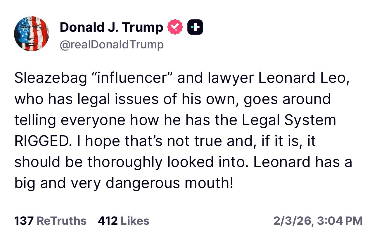 Posted by President Trump on Truth Social, Fed.3，2026 at 3:04 PM EST

Sleazebag “influencer” and law...