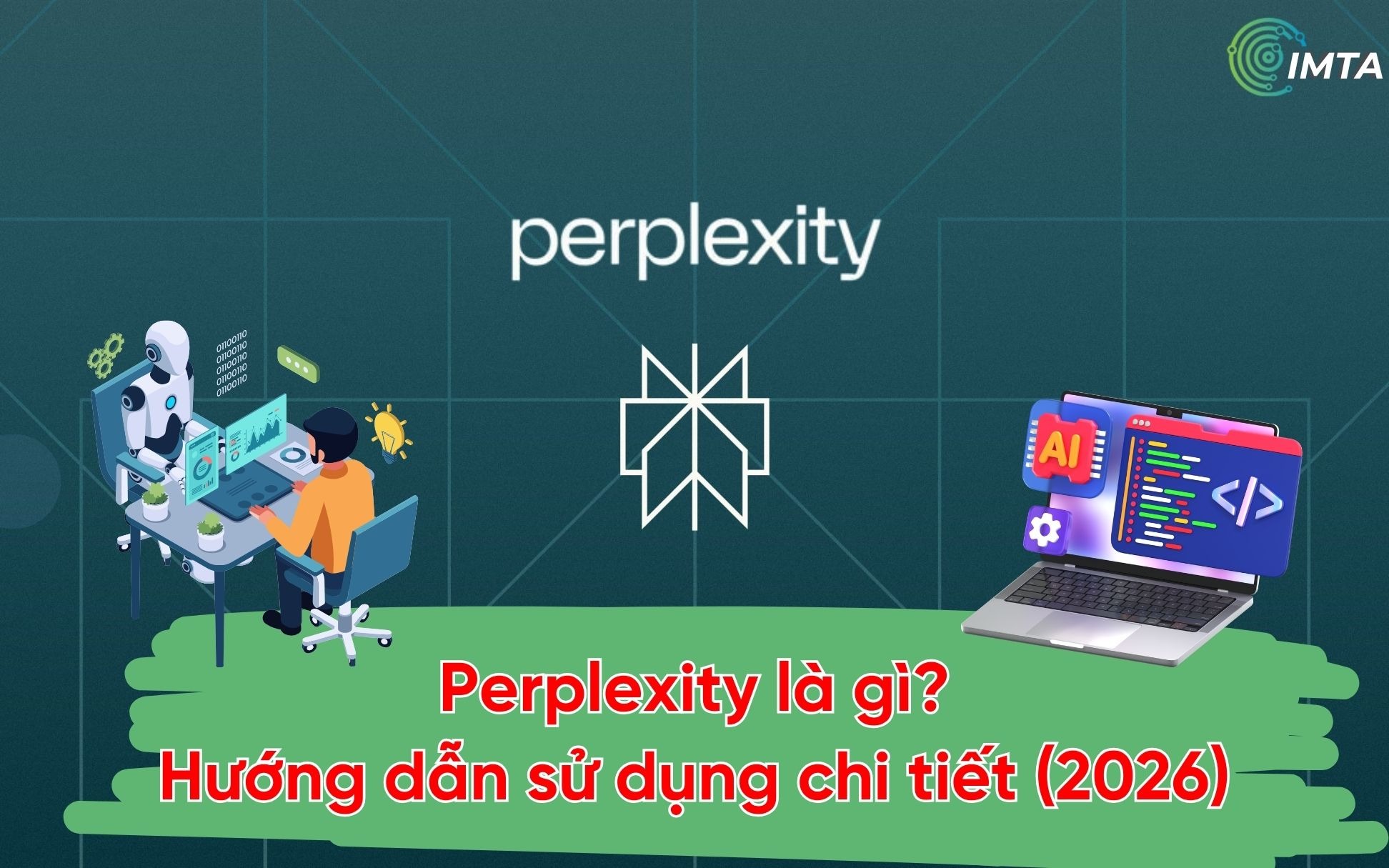 Perplexity AI là gì? Hướng dẫn sử dụng Perplexity chi tiết

Perplexity là một trong các công cụ AI t...