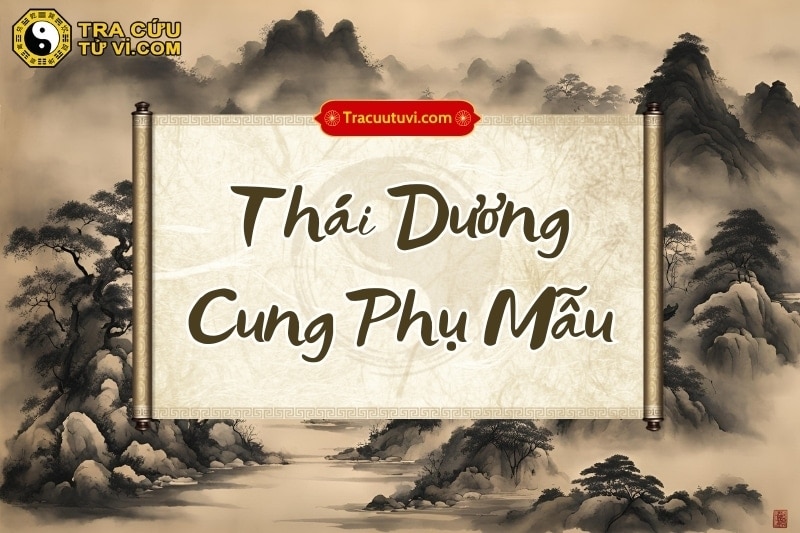 Thái Dương cung Phụ Mẫu là gì? Luận giải ý nghĩa khi kết hợp với các sao trong tử vi
Thái Dương ở cu...