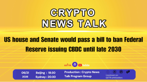 Ep.200
US house and Senate would pass a bill to ban Federal Reserve issuing CBDC until late 2030