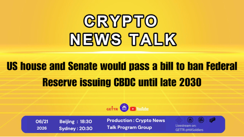Ep.200
US house and Senate would pass a bill to ban Federal Reserve issuing CBDC until late 2030