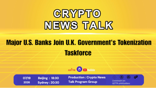 Crypto news talk
Ep.204: 
Major U.S. Banks Join U.K. Government's Tokenization Taskforce