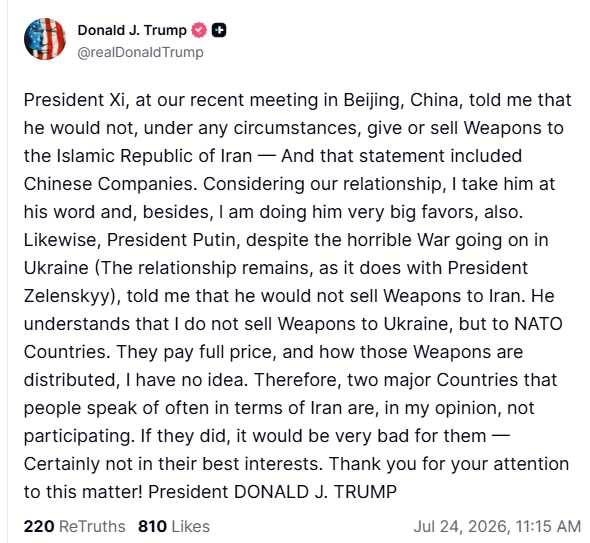 【美国之声】川普总统 7 月 24 日发文：

“习主席在我们最近于中国北京举行的会议上告诉我，他在任何情况下都不会向伊朗伊斯兰共和国提供或出售武器——该声明包括中国公司。考虑到我们的关系，我相信他的...