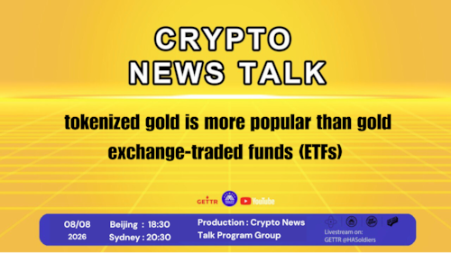 Crypto news talk 
Ep.207  
tokenized gold is more popular than gold exchange-traded funds (ETFs)