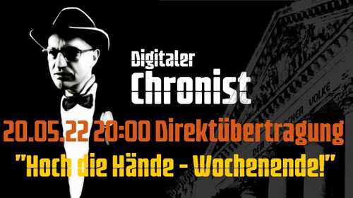20.05.22 20:00 Direktübertragung! "Hoch die Hände - Wochenende!"
