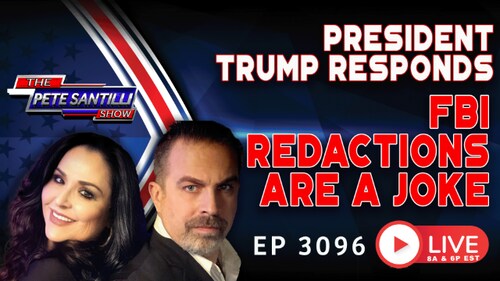 PeteSantilli on GETTR : President Trump Responds: FBI Redactions Are A Joke | EP 3096-6PM