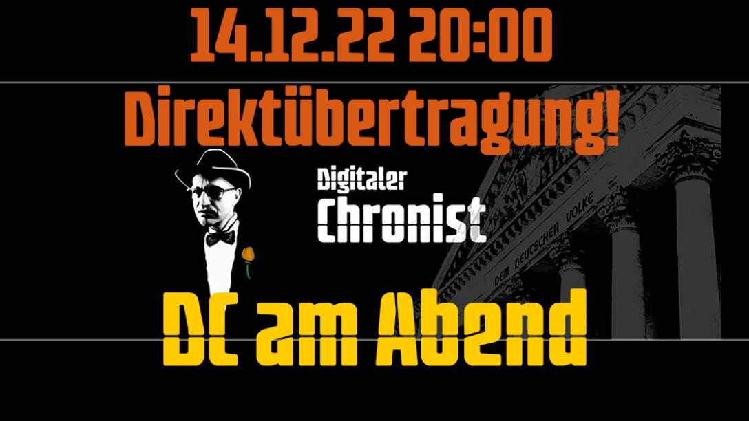 Aufzeichnung vom 14.12.22 Direktübertragung! DC am Abend