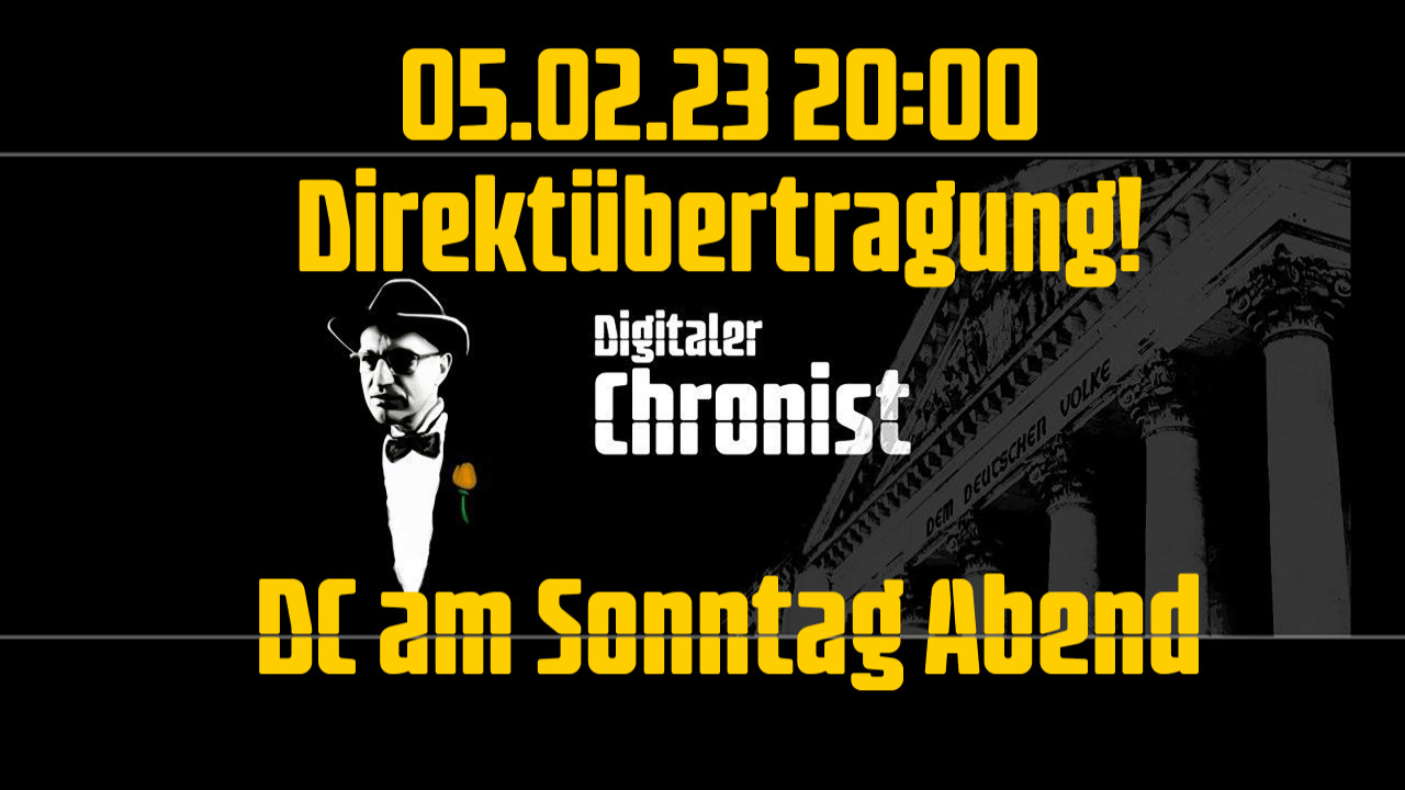 Aufzeichnung vom 05.02.23 Direktübertragung! DC am Sonntag Abend