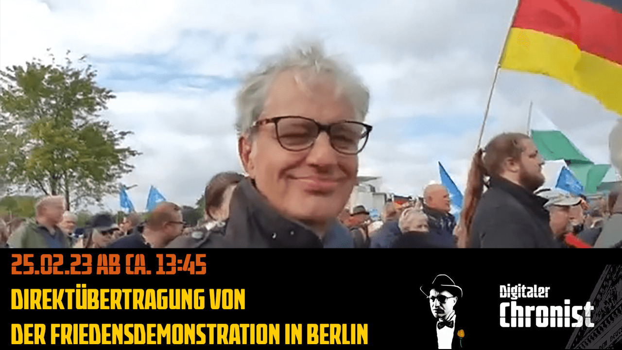 Aufzeichnung vom 25.02.23 - Direktübertragung von der Friedensdemonstration in Berlin