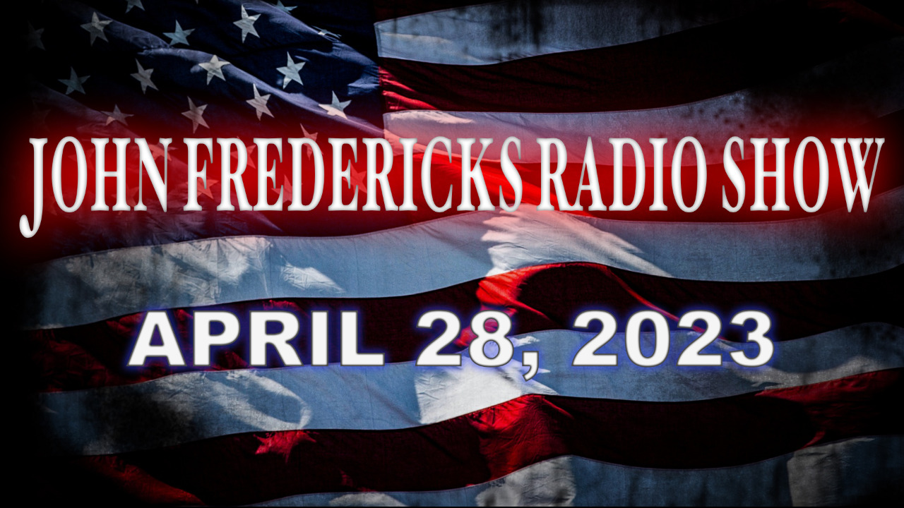The John Fredericks Show [Live Radio & TV Show] April 28, 2023