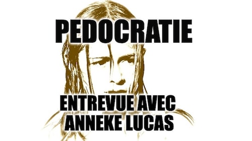 ANNEKE LUCAS - PÉDOCRATIQUE SATANIQUE
