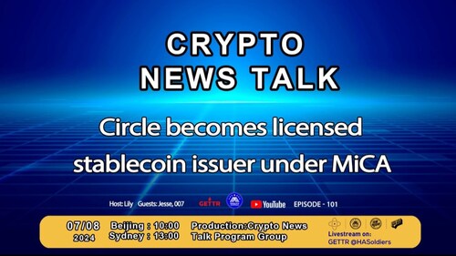 RE-RUN Crypto News Talk - 101

Circle becomes licensed stablecoin issuer under MiCA

#Crypto